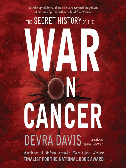 Title details for The Secret History of the War on Cancer by Devra Davis - Available